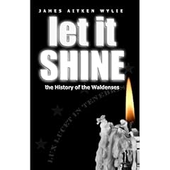 Let It Shine: The History Of The Waldenses Audiolibro Por James Wylie arte de portada