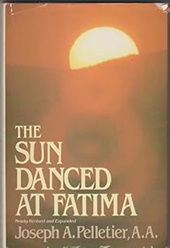 Unknown Binding The Sun Danced at Fatima. Newlay Revised and Expanded Book