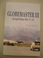 Globemaster III: Acquiring the C-17 B007N8D3K6 Book Cover