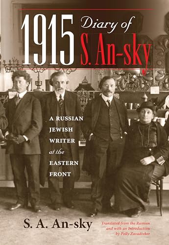 1915 Diary of S. An-sky: A Russian Jewish Writer at the Eastern Front (Encounters: Explorations in Folklore and Ethnomusicology)