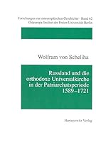 Russland Und Die Orthodoxe Universalkirche in Der Patriarchatsperiode 1589-1721 3447050063 Book Cover