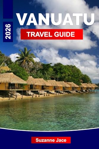 Vanuatu Travel Guide 2026: Discover Tropical Adventures, Volcanic Wonders and Island Culture Across the South Pacific