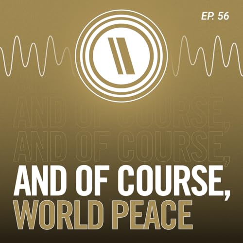 And of Course, World Peace
