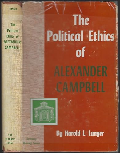The political ethics of Alexander Campbell (Bet... B0006AUCA2 Book Cover