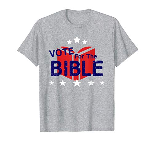 VOTE FOR THE BIBLE Christian conservative political T-Shirt