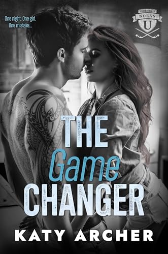 The Game Changer: A College Sports Romance (Nolan U Hockey Book 3)