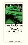 Letzter Sommertag: Stories (detebe) - Ian McEwan Übersetzer: Harry Rowohlt, Michael Walter, Bernhard Robben 