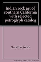 Indian rock art of southern California with selected petroglyph catalog 0915158035 Book Cover