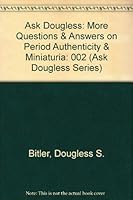 Ask Dougless: More Questions & Answers on Period Authenticity & Miniaturia: 002 (Ask Dougless Series) 0938685015 Book Cover