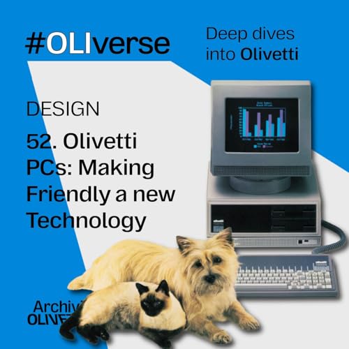 OLIverse - 52 - DESIGN - Olivetti PCs: Making Friendly a New Technology