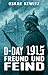 D-Day 1915 Band 3: Freund und Feind