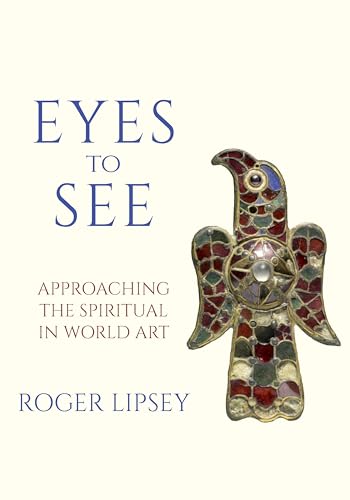 Eyes to See: Approaching the Spiritual in World Art