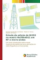 Estudo Da Adicao de Bi2o3 Na Matriz Na2nb4o11 Em RF E Micro-Ondas 6130168780 Book Cover
