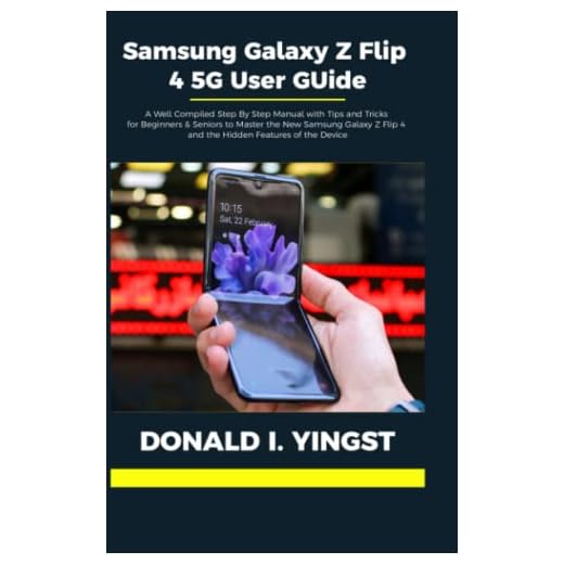 Samsung Galaxy Z Flip 4 5G User Guide: A Well Compiled Step By Step Manual with Tips and Tricks for Beginners & Seniors to Master the New Samsung Galaxy Z Flip 4 and the Hidden Features of the Device
