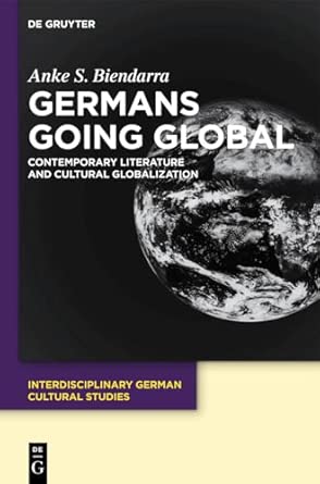 Germans Going Global: Contemporary Literature and Cultural Globalization: 12 book cover
