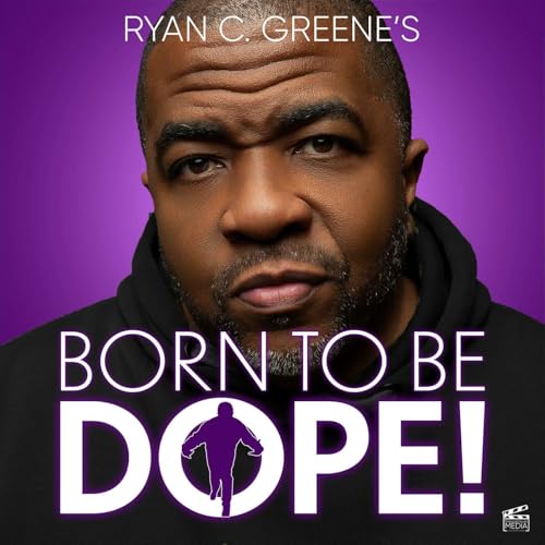 Ryan C. Greene's BORN TO BE DOPE! cover art