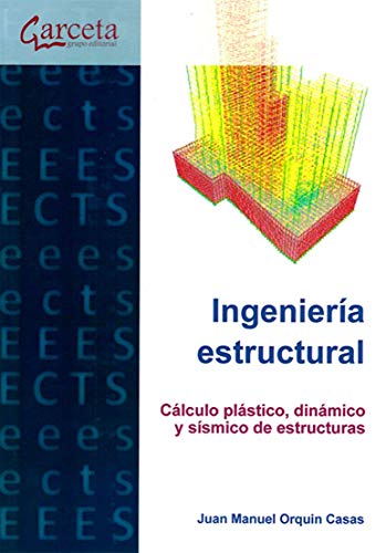 OrquÃ­n, Juan Manuel: CÃ¡lculo plÃ¡stico, dinÃ¡mico y sÃ­smico de estructuras (Spanish Edition)