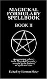A Magickal Formulary Spellbook Companion: Book II