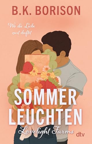 Lovelight Farms – Sommerleuchten: Meet me in Summer | Small Town | Fake Dating | »Die aufregendste neue Romance-Autorin« Hannah Grace: 3