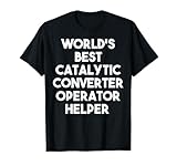 World's Best Catalytic Converter Operator Helper