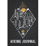 Hiking Journal: Trail Logbook / Memory Book For Adventure Notes / Log Book for Track Hikes / Notebook for Journeys / Great Gift Idea for Hiker, Camper, Travelers / 6" x 9" Travel Size