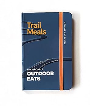 Hardcover Trail Meals - Riverbend Edition - Hiking Camping Backpacking meals | recipes Book
