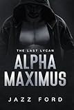  Alpha Maximus: The Last Lycan