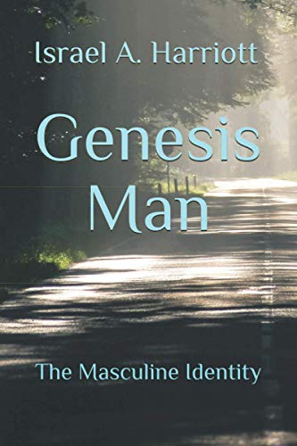 Genesis Man: The Masculine Identity: The 3 R's: Discovering and A...