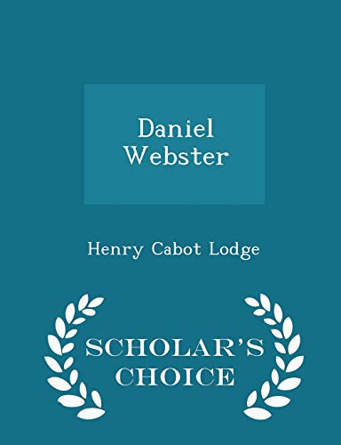 Daniel Webster - Scholar's Choice Edition 1296423085 Book Cover