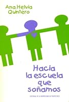 Hacia la escuela que sonamos/Towards the school of our dreams 0847702537 Book Cover