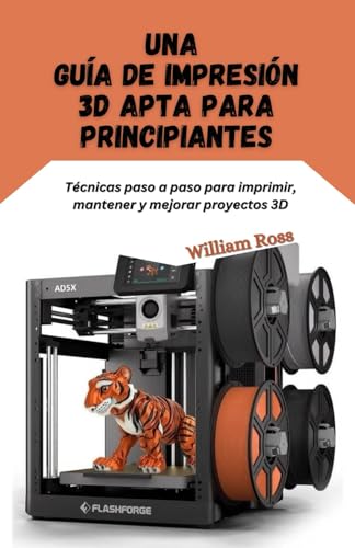 Una guía de impresión 3D apta para principiantes: Técnicas paso