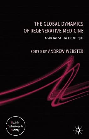 The Global Dynamics of Regenerative Medicine: A Social Science Critique 2013th Edition book cover