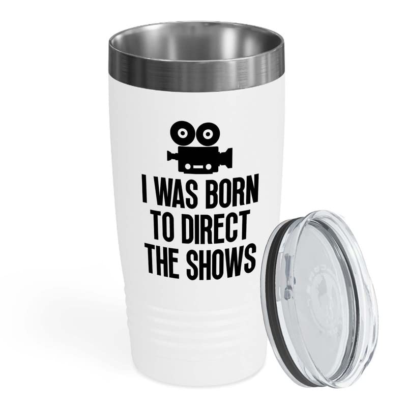 Filmmaker White Tumbler 20oz - born to direct the shows - Filmmaker Gifts Camera Lens Cut Prop Director Movie Film Scriptwriter