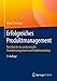 Erfolgreiches Produktmanagement: Tool-Box für das professionelle Produktmanagement und Produktmarketing