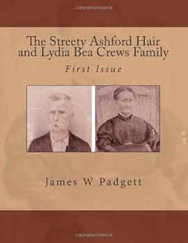 The Streety Ashford Hair and Lydia Bea Crews Family: First Issue