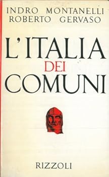 Storia d'Italia Vol. 2: L'Italia dei Comuni. Il Medio Evo dal 1000 al 1250 - Book #2 of the Storia d'Italia