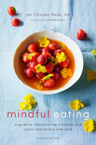 Mindful Eating: A Guide to Rediscovering a Healthy and...