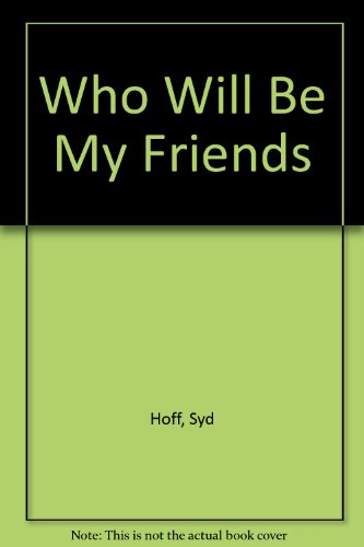 Who Will Be My Friends? 0606125744 Book Cover
