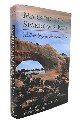 Marking the Sparrow's Fall: Wallace Stegner's American West (A John Macrae Book)