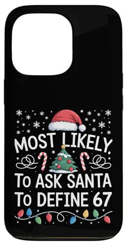Most Likely to Ask Santa to Define 67 Family Matching Xmas �X�}�z�P�[�X iPhone 13 Pro �p