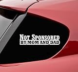 Slap-Art Not Sponsored by mom and dad Vinyl Decal Sticker