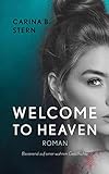 Welcome To Heaven: Basierend auf einer wahren Geschichte - Carina B. Stern 