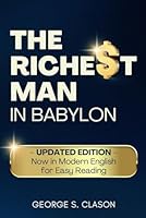 The Richest Man in Babylon: UPDATED EDITION — Now in Modern English for Easy Reading B0F1GDNT1D Book Cover