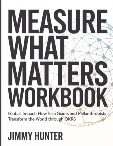 Measure What Matters Workbook: Global impact: how tech giants and...