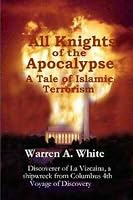 All Knights of the Apocalypse--A Tale of Islamic Terrorism 0557230101 Book Cover