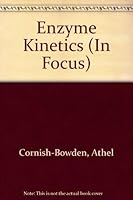 Enzyme Kinetics: In Focus 1852210745 Book Cover