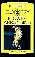 Dictionary of Floristry and Flower Arranging 0713459042 Book Cover