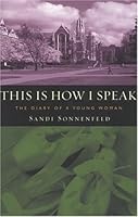 This Is How I Speak: The Diary of a Young Woman 0971158312 Book Cover