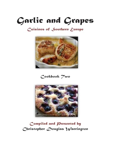 Garlic and Grapes: Cookbook Two (Volume 2)