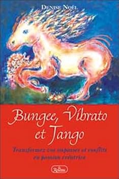 Paperback Bungee, Vibrato et Tango : Transformez vos impasses et conflits en passion crÿ©atrice [French] Book